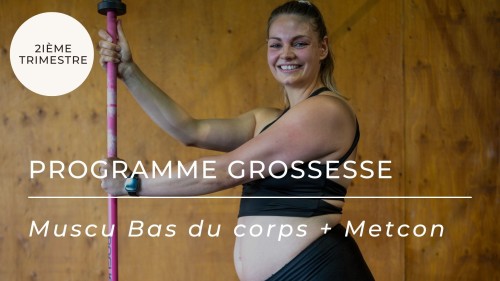 Programme Fonctionnel pour la Grossesse : Trimestre 2, Jour 1 (Muscu bas du corps + Metcon)