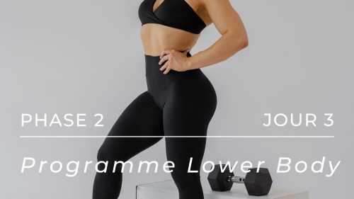 Programme Lower Body - Phase 2, Jour 3 : Quads, ischios, fessiers