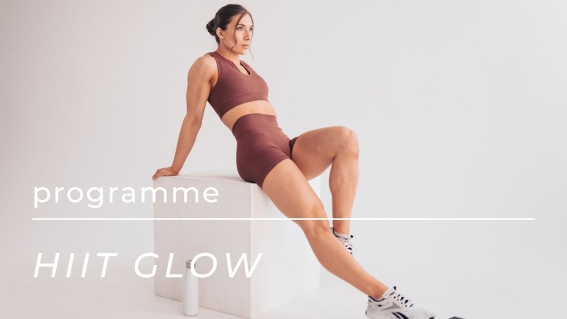 Programme Glow avec le HIIT