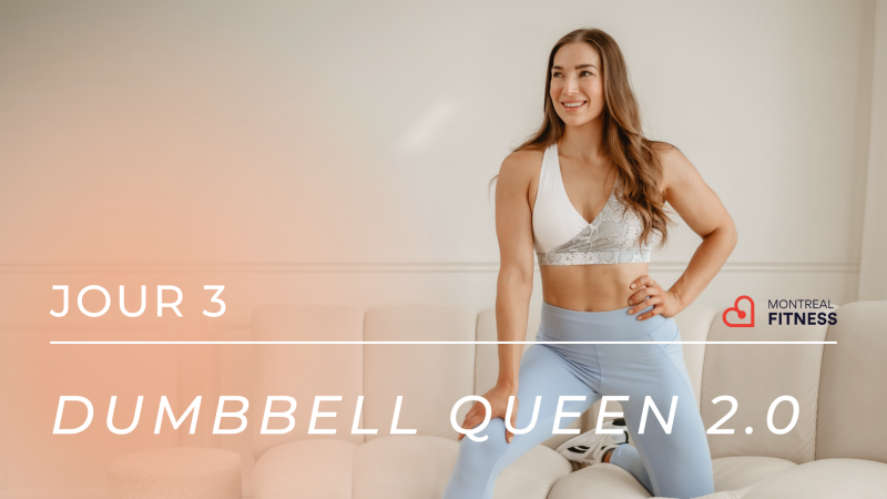 DUMBBELL QUEEN 2.0 présenté par Montréal Fitness - Jour 3 : HIIT + Abdominaux